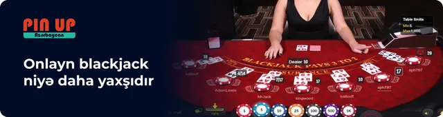 Onlayn blackjack niyə daha yaxşıdır : dan xəbərlər pinup-kazino.com