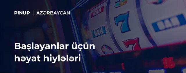 Yeni başlayanlar üçün lifehack-lar: onlayn qemblinq dünyasında necə tez adaptasiya olmaq olar 